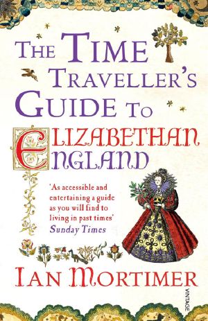 [Time Traveller's Guides 02] • The Time Traveller's Guide to Elizabethan England